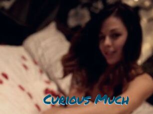 Curious_Much