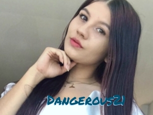 Dangerous21