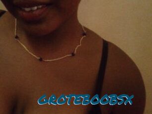 GROTEBOOBSX