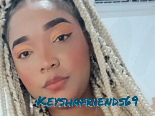 Keyshafriends69
