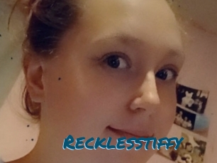 Recklesstiffy