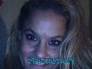 Spaztastic69
