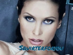 Squirterforyou