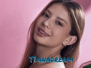 Tianadream